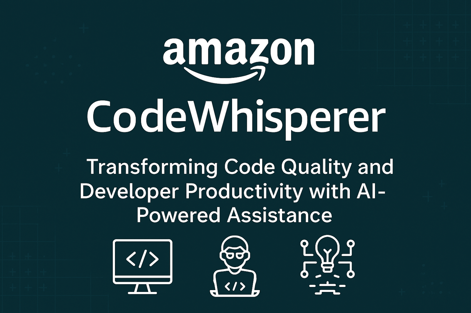 Amazon CodeWhisperer: Transforming Code Quality and Developer ...